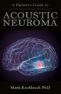 A Patient's Guide to Acoustic Neuroma - Paperback