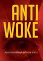 Anti - Woke: Selected Essays by Brendan O'Neill - Paperback