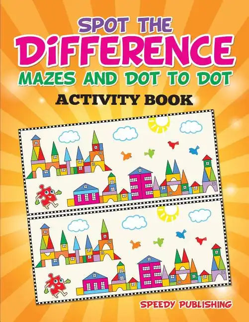 Spot the Difference, Mazes and Dot to Dot Activity Book - Paperback