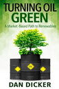 Turning Oil Green: A Market-Based Path to Renewables - Paperback