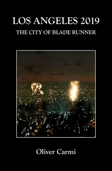 Los Angeles 2019: The City of Blade Runner - Paperback