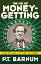 The Art of Money-Getting: Golden Rules for Making Money - Paperback