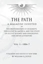 The Path: Volume 1: A Magazine Dedicated to the Brotherhood of Humanity, Theosophy in America, and the Study of Occult Science a - Paperback