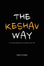 The Keshav Way: An intuitive approach to transform your life - Paperback