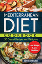Mediterranean Diet Cookbook: 30 days of Recipes and Meal plan to Lose Weight and Live Healthier - Paperback