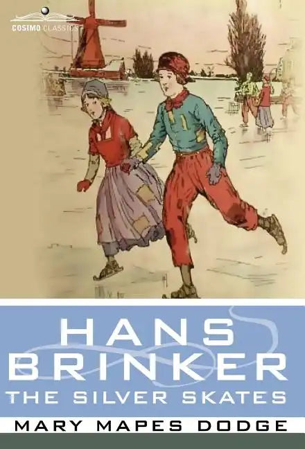 Hans Brinker, or the Silver Skates - Hardcover