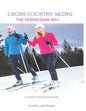 Cross Country Skiing -- The Norwegian Way: Second Edition--Video Enhanced--Black and White Edition - Paperback