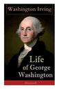 Life of George Washington (Illustrated): Biography of the First President of the United States, Commander-in-Chief during the Revolutionary War, and O - Paperback