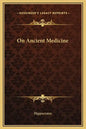 On Ancient Medicine - Hardcover