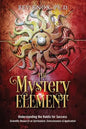 The Mystery Element: Understanding the Habits of Success - Paperback