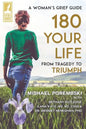 180 Your Life From Tragedy to Triumph: A Woman's Grief Guide - Paperback