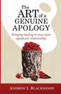 The Art of A Genuine Apology: Bringing healing to your most significant relationships - Paperback
