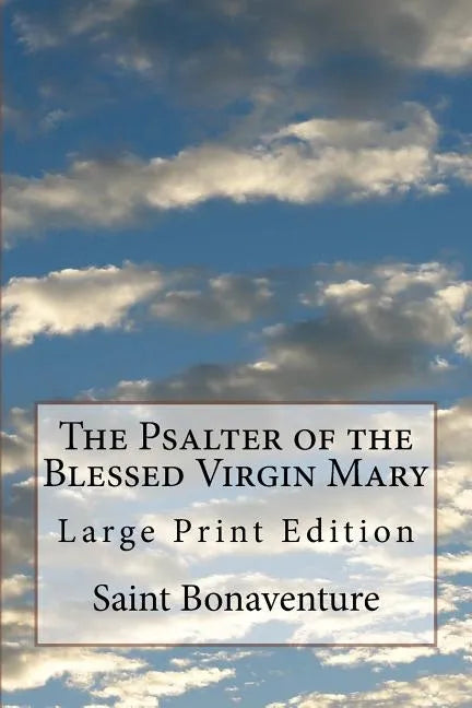 The Psalter of the Blessed Virgin Mary: Large Print Edition - Paperback