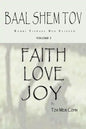 Baal Shem Tov Faith Love Joy: Mystical Stories of the Legendary Kabbalah Master - Paperback