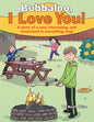 Bubbaloo, I Love You!: A Story of a Very Interesting, and Interested in Everything, Boy! - Paperback