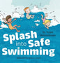 Splash into Safe Swimming - Hardcover