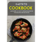 Gastritis Cookbook: MAIN COURSE - 60+ Easy to prepare at home recipes for a balanced and healthy diet - Paperback