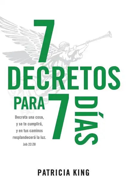 7 Decretos para 7 Dias: Decreta una cosa y se te cumplirá, y en tus caminos resplandecerá La Luz - Paperback
