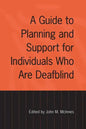 A Guide to Planning and Support for Individuals Who Are Deafblind - Paperback