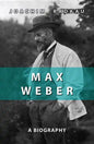 Max Weber: A Biography - Paperback