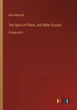 The Spirit of Place, and Other Essays: in large print - Paperback