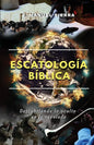 Escatología bíblica: Descubriendo lo oculto en lo revelado - Paperback
