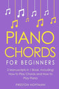 Piano Chords: For Beginners - Bundle - The Only 2 Books You Need to Learn Chords for Piano, Piano Chord Theory and Piano Chord Progressions Today - Paperback