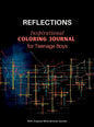 REFLECTIONS - Inspirational COLORING JOURNAL for Teenage Boys: With motivational quotes - Hardcover