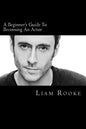 A Beginners Guide To Becoming An Actor: A Ladder To Success - Paperback