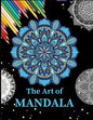 The Art of Mandala: Ultimate mandalas adult coloring book for Relaxation and stress relieve - Paperback