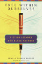Free Within Ourselves: Fiction Lessons for Black Authors - Paperback