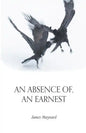 An Absence of, An Earnest - Paperback