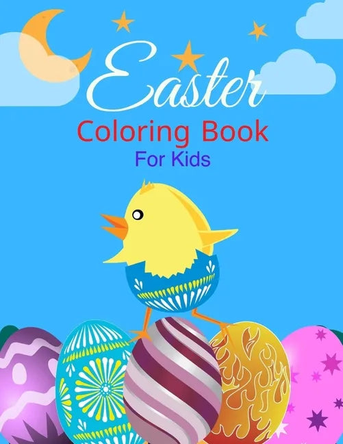 Easter coloring book For Kids: Ages 2-6 Years old, Toddlers, and Pre-school, Large and Simple Pages For Boys and Girls. Bet Gift For Your Little one. - Paperback