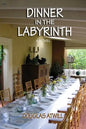 Dinner in the Labyrinth: [A Novel] - Paperback