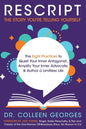 RESCRIPT the Story You're Telling Yourself: The Eight Practices to Quiet Your Inner Antagonist, Amplify Your Inner Advocate, & Author a Limitless Life - Paperback