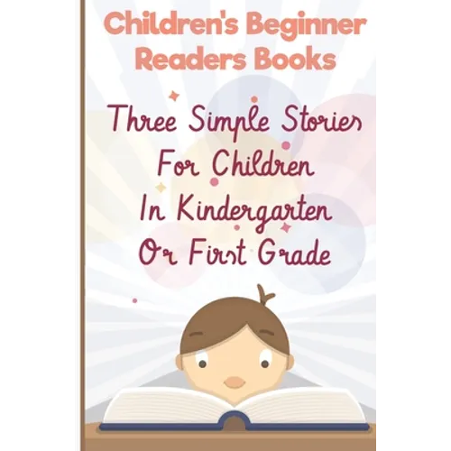 Children'S Beginner Readers Books Three Simple Stories For Children In Kindergarten Or First Grade: Pudgy Wants To Sleep And Pudgy Looks For Her Frien - Paperback