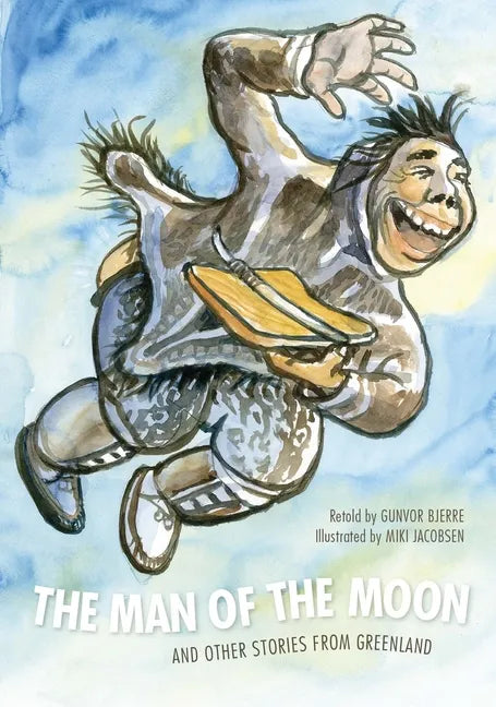 The Man of the Moon: And Other Stories from Greenland - Hardcover