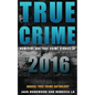 True Crime: Homicide & True Crime Stories of 2016 - Paperback