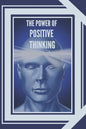 The Power of Positive Thinking: The importance of the impact thoughts have on our lives - Paperback