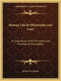 Human Life Its Philosophy and Laws: An Exposition of the Principles and Practices of Orthopathy - Paperback
