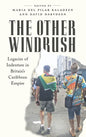 The Other Windrush: Legacies of Indenture in Britain's Caribbean Empire - Hardcover