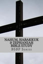 Nahum, Habakkuk & Zephaniah Bible Study - BSBP Series - Paperback