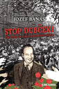 Stop Dubcek! The Story of a Man who Defied Power: A Documentary Novel - Paperback