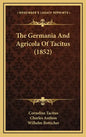 The Germania and Agricola of Tacitus (1852) - Hardcover