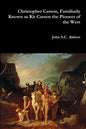 Christopher Carson, Familiarly Known as Kit Carson the Pioneer of the West - Paperback