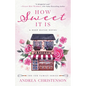 How Sweet It Is: A Deep Haven Novel - Paperback