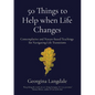 50 Things to Help when Life Changes: Contemplative and Nature-based Teachings for Navigating Life Transitions - Paperback