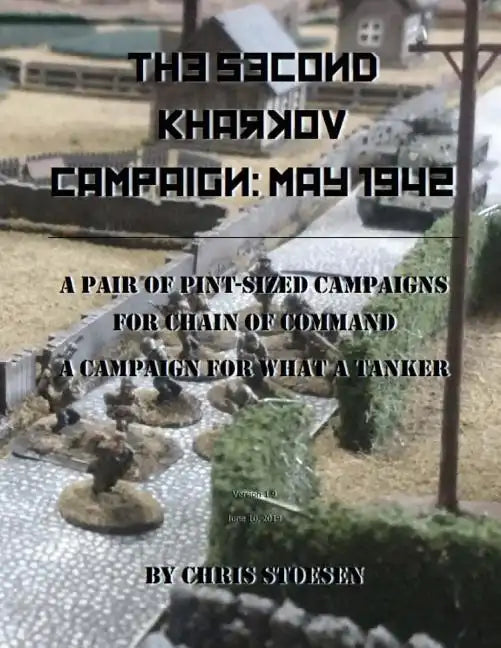 The Second Kharkov Campaign: May 1942: A Pair of Pint-Sized Campaigns for Chain of Command A Campaign for What a Tanker - Paperback