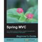 Spring MVC: Beginner's Guide - Paperback
