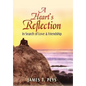 A Heart's Reflection: In Search of Love & Friendship - Hardcover
